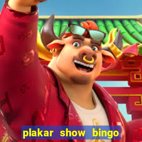 plakar show bingo ao vivo