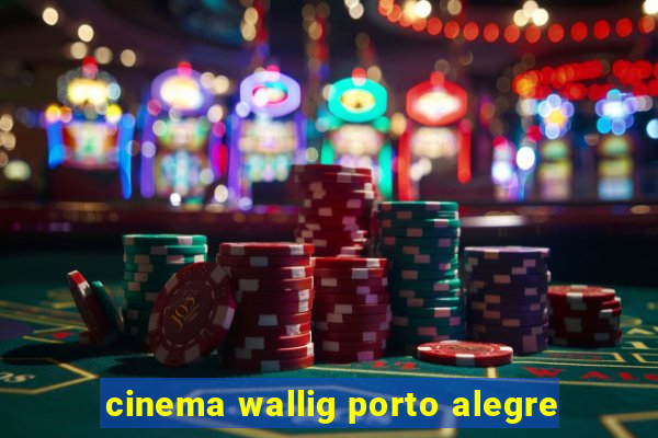 cinema wallig porto alegre