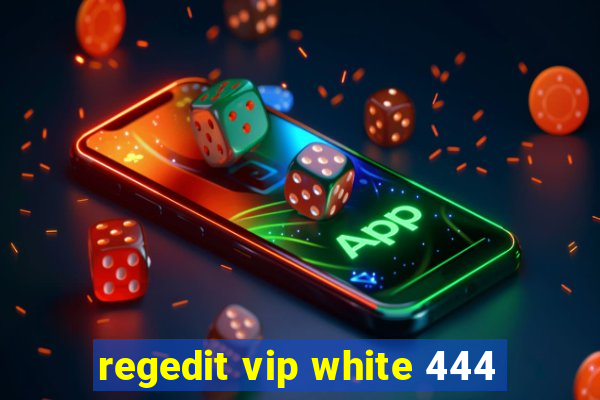 regedit vip white 444