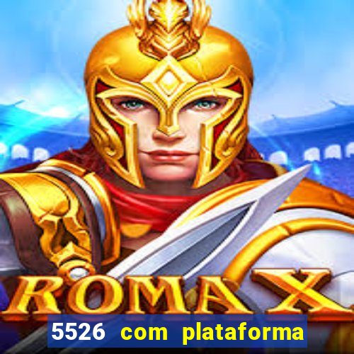 5526 com plataforma de jogos