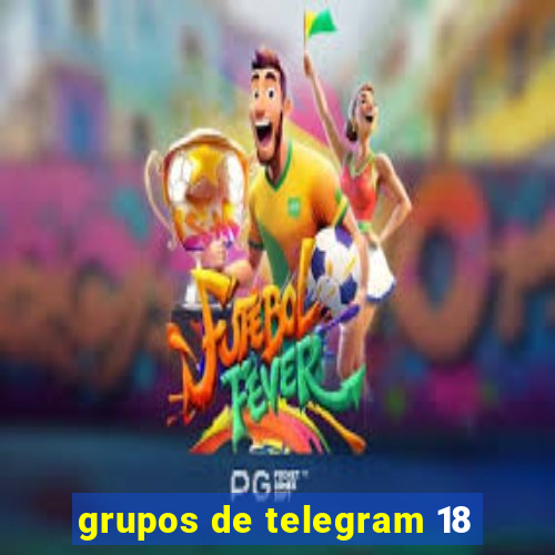 grupos de telegram 18