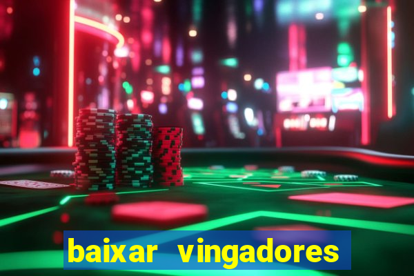 baixar vingadores guerra infinita google drive