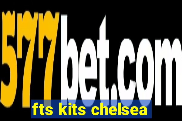 fts kits chelsea