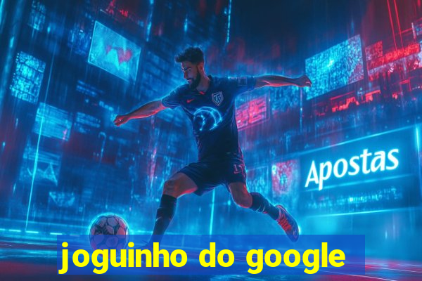 joguinho do google