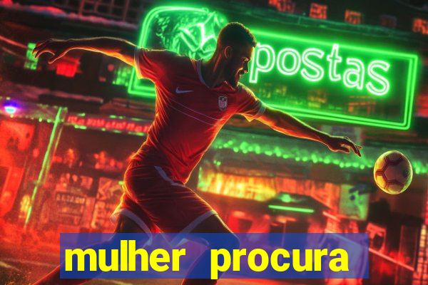 mulher procura homem salvador bahia