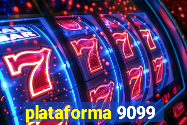 plataforma 9099