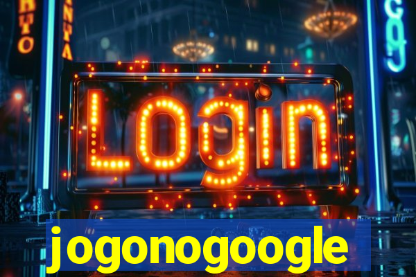 jogonogoogle